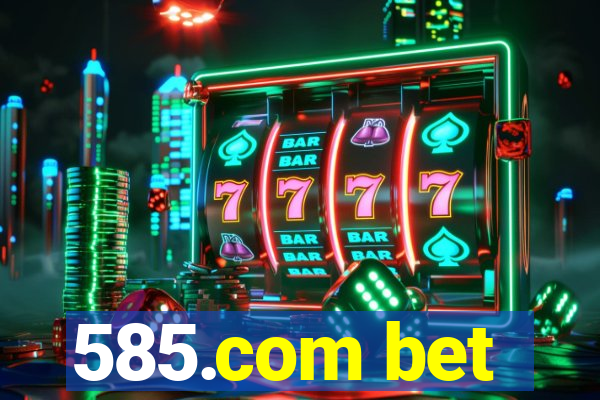 585.com bet